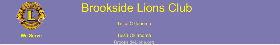 Brookside Lions Club Tulsa Oklahoma Tulsa Oklahoma BrooksideLions.org We Serve